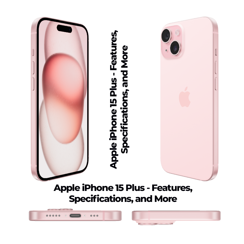 Apple iPhone 15 Plus - Features, Specifications, and More